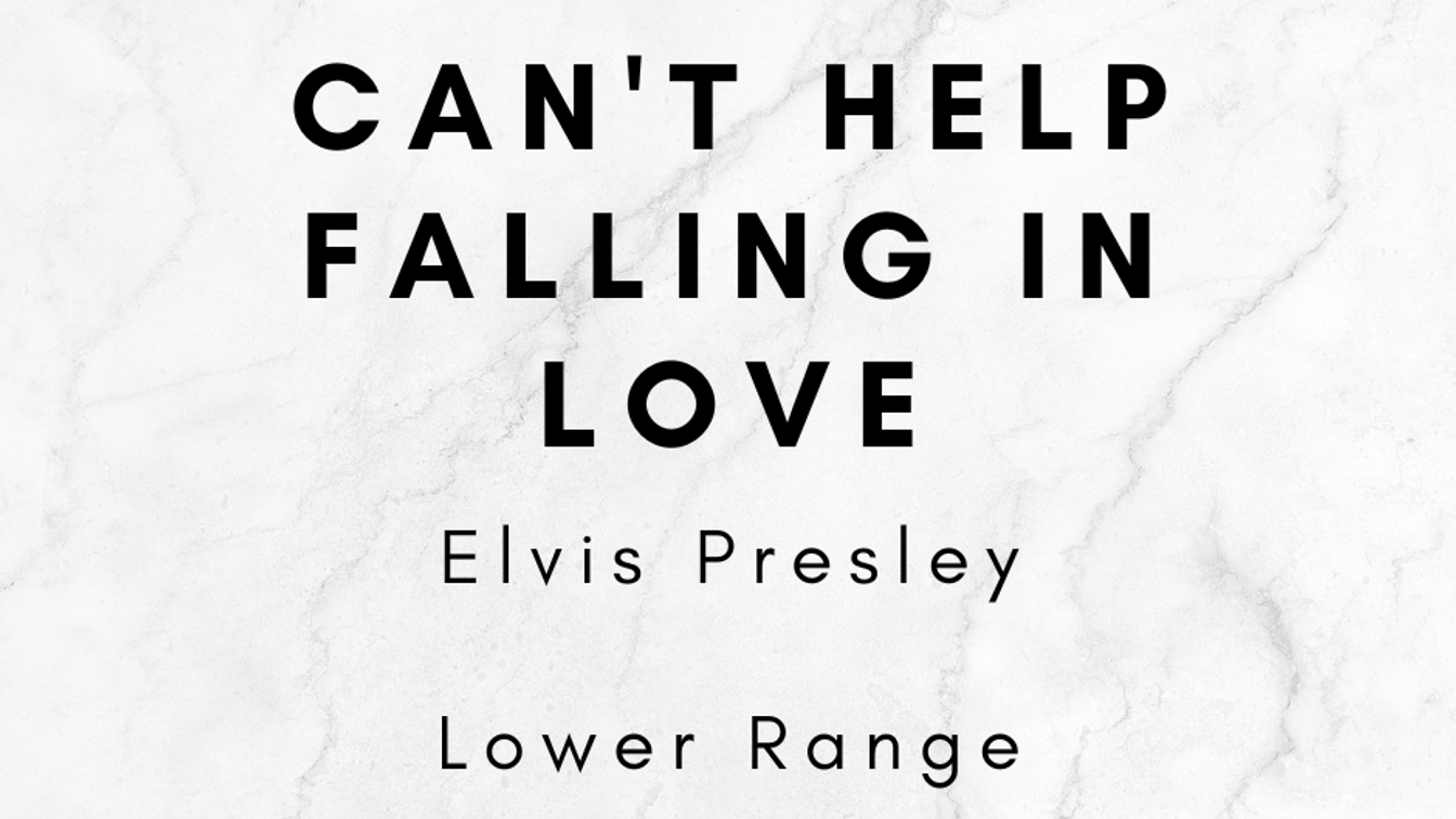 Can't Help Falling in Love - Lower